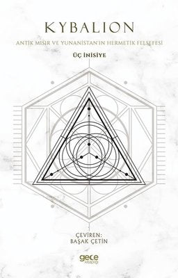 Üç İnisiye - Antik Mısır ve Yunanistan'ın Hermetik Felsefesi | Gece Kitaplığı