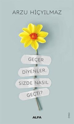 Geçer Diyenler Sizde Nasıl Geçti? | Alfa Yayınları