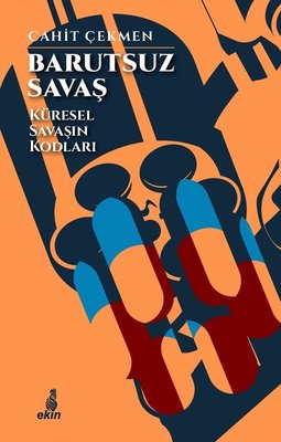 Barutsuz Savaş - Küresel Savaşın Kodları | Ekin Yayınları