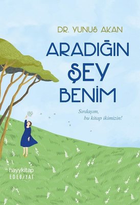 Aradığın Şey Benim | Hayy Kitap