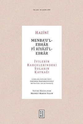 Menba'u'l-Ebhar Fi Riyazi'l-Ebrar - İyilerin Bahçelerindeki Suların Kaynağı | Ketebe Yayınları