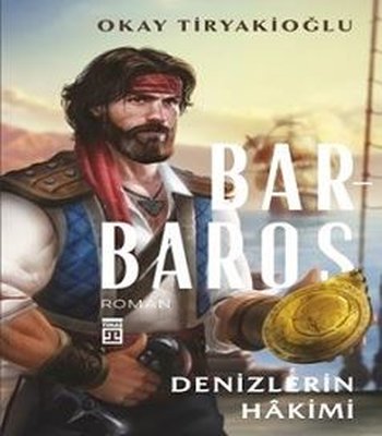 Barbaros: Denizlerin Hakimi | Timaş Yayınları