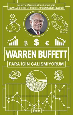 Warren Buffett: Para İçin Çalışmıyorum | Zeplin Kitap