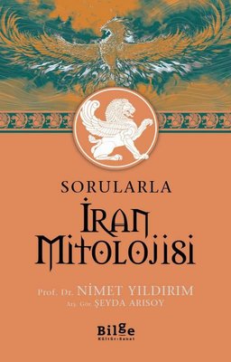 Sorularla İran Mitolojisi | Bilge Kültür Sanat