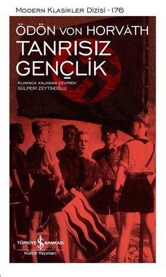 Tanrısız Gençlik - Modern Klasikler 176 | İş Bankası Kültür Yayınları
