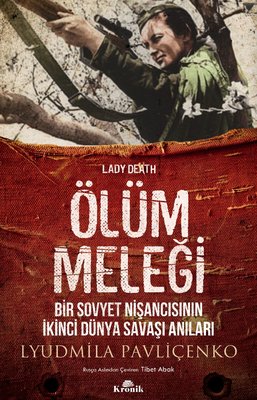 Ölüm Meleği-Bir Sovyet Nişancısının İkinci Dünya Savaşı Anıları | Kronik Kitap