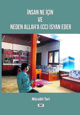 İnsan Ne İçin ve Neden Allah'a İsyan Eder | Tilki Yayınları