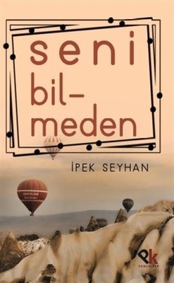 Seni Bilmeden | Panu Kitap