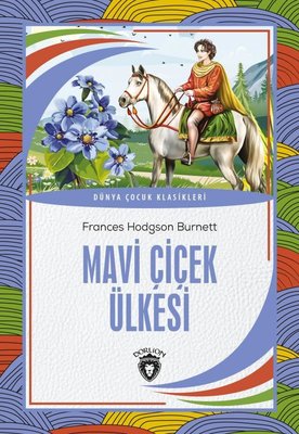 Mavi Çiçek Ülkesi - Dünya Çocuk Klasikleri | Dorlion Yayınevi