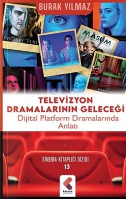 Televizyon Dramalarının Geleceği | Klaros Yayınları