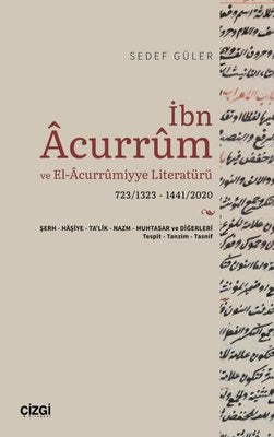 İbn Acurrum ve El-Acurrumiyye Literatürü | Çizgi Kitapevi