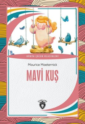 Mavi Kuş - Dünya Çocuk Klasikleri | Dorlion Yayınevi