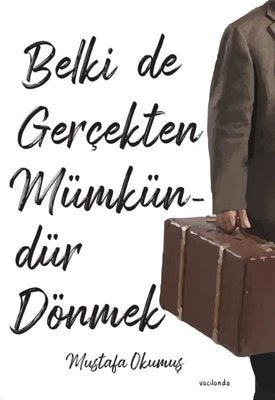 Belki de Gerçekten Mümkündür Dönmek | Vacilando Kitap