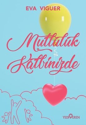 Mutluluk Kalbinizde | Yediveren Yayınları