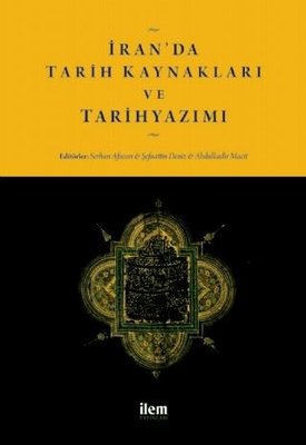 İran'da Tarih Kaynakları ve Tarihyazımı | İlem Yayınları