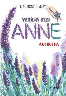 Yeşilin Kızı Anne - Avonlea | Anonim Yayınları