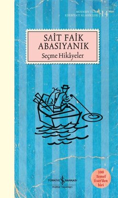 Seçme Hikayeler - Modern Türk Edebiyat Klasikleri 14 | İş Bankası Kültür Yayınları
