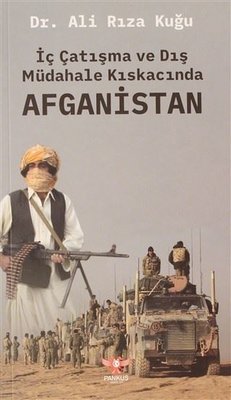 İç Çatışma ve Dış Müdahale Kıskacında Afganistan | Pankuş Yayınları
