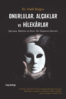 Onurlular-Alçaklar ve Hilekarlar: Spinoza Matriks ve İkinci Tür Düşünce Devrimi | Hayy Kitap