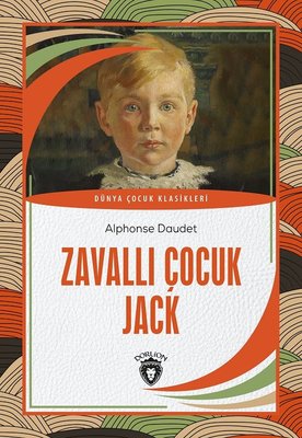 Zavallı Çocuk Jack - Dünya Çocuk Klasikleri | Dorlion Yayınevi