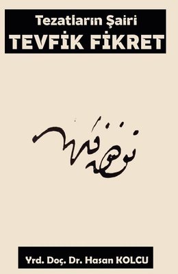 Tezatların Şairi Tevfik Fikret | Platanus Publishing