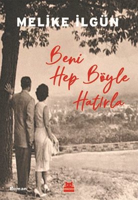 Beni Hep Böyle Hatırla | Kırmızı Kedi