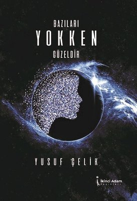 Bazıları Yokken Güzeldir | İkinci Adam Yayınları