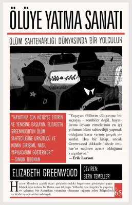 Ölüye Yatma Sanatı: Ölüm Sahtekarlığı Dünyasında Bir Yolculuk | İndigo Yayınları