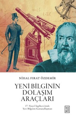 Yeni Bilginin Dolaşım Araçları | Ketebe Yayınları