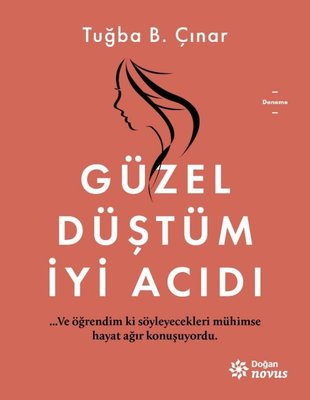Güzel Düştüm İyi Acıdı | Doğan Novus Yayınları
