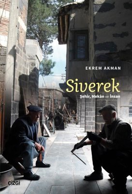 Siverek - Şehir Mekan ve İnsan | Çizgi Kitapevi