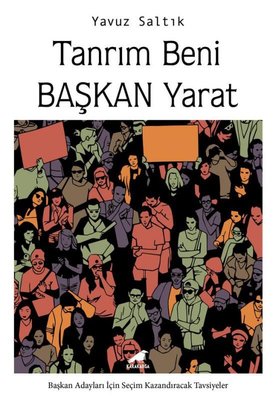 Tanrım Beni Başkan Yarat | Karakarga Yayınları