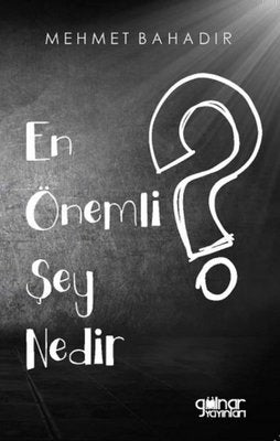 En Önemli Şey Nedir? | Gülnar Yayınları