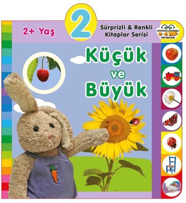 2+ Yaş Küçük ve Büyük - Sürprizli ve Renkli Kitaplar Serisi | 0-6 Yaş Yayınları