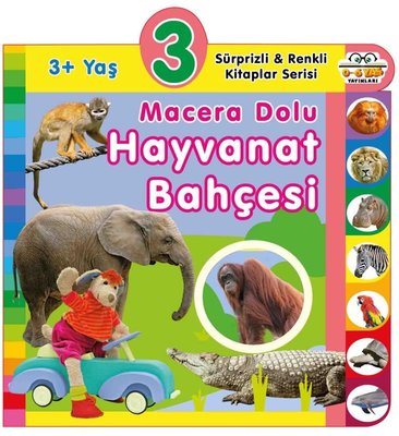 3+ Yaş Macera Dolu Hayvanat Bahçesi - Sürprizli ve Renkli Kitaplar Serisi | 0-6 Yaş Yayınları
