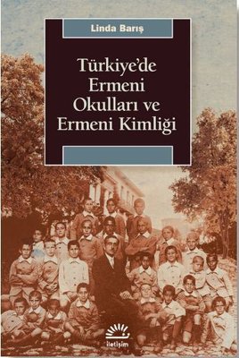Türkiye'de Ermeni Okulları ve Ermeni Kimliği | İletişim Yayınları