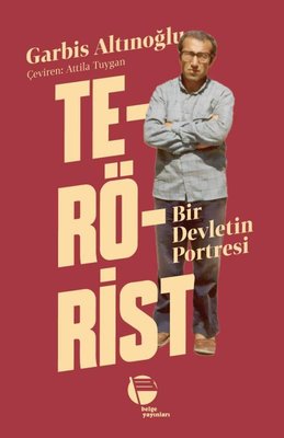 Terörist - Bir Devletin Portresi | Belge Yayınları