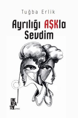 Ayrılığı Aşkla Sevdim | Edebiyatist Yayınları