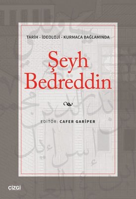 Tarih - İdeoloji - Kurmaca Bağlamında Şeyh Bedreddin | Çizgi Kitapevi