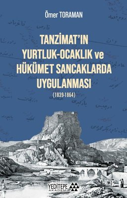 Tanzimat'ın Yurtluk - Ocaklık ve Hükümet Sancaklarda Uygulanması | Yeditepe Akademi