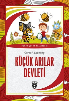 Küçük Arılar Devleti - Dünya Çocuk Klasikleri | Dorlion Yayınevi