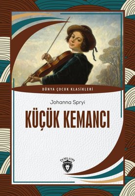 Küçük Kemancı - Dünya Çocuk Klasikleri | Dorlion Yayınevi