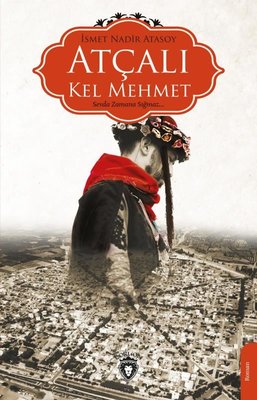 Atçalı Kel Mehmet | Dorlion Yayınevi (İnce Kapak)