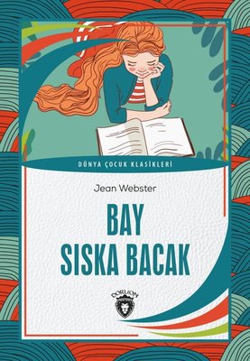 Bay Sıska Bacak - Dünya Çocuk Klasikleri | Dorlion Yayınevi