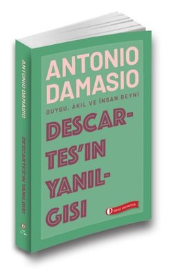 Descartes'in Yanılgısı: Duygu - Akıl ve İnsan Beyni | ODTÜ Yayıncılık