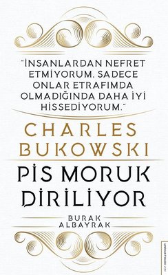 Charles Bukowski - Pis Moruk Diriliyor | Destek Yayınları
