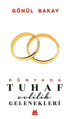 Dünyada Tuhaf Evlilik Gelenekleri | Kırmızı Kedi