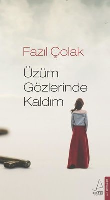 Üzüm Gözlerinde Kaldım | Destek Yayınları