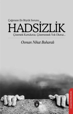 Çağımızın En Büyük Sorunu: Hadsizlik | Dorlion Yayınevi