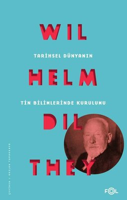 Tarihsel Dünyanın Tin Bilimlerinde Kurulumu | Fol Kitap